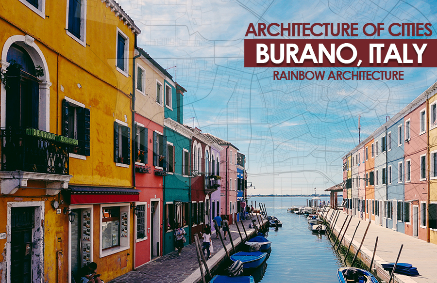 Architecture of Cities: Burano, Italy: Rainbow Architecture