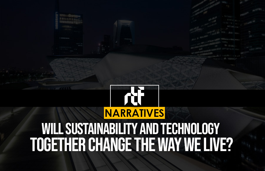 Will Sustainability and Technology together change the way we live?